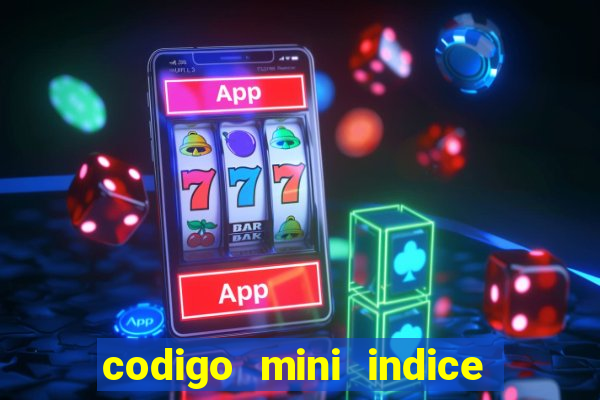 codigo mini indice setembro 2024